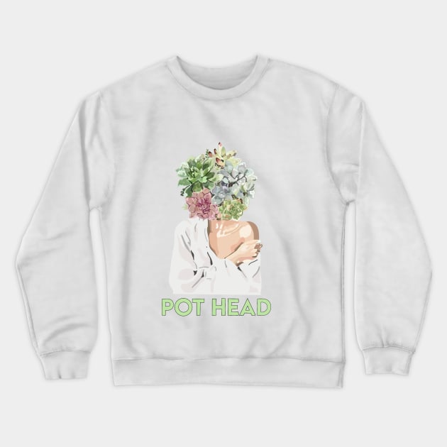 Pot Head Crewneck Sweatshirt by Meg-Hoyt